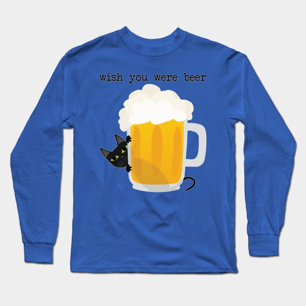 Wish you were beer Long Sleeve T-Shirt by uncutcreations